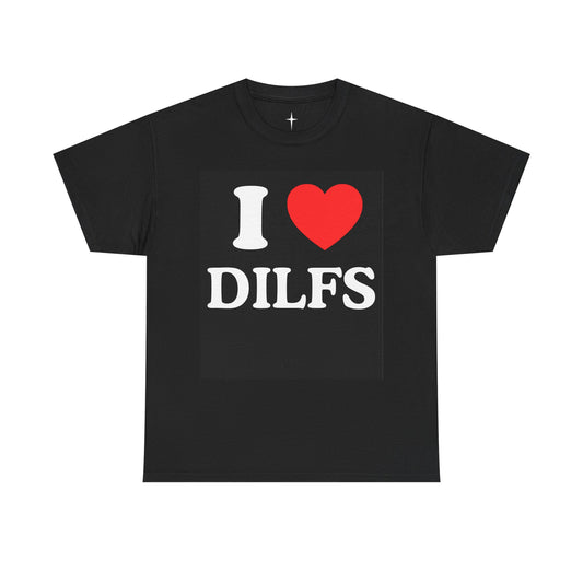 T-Shirt I LOVE DILFS
