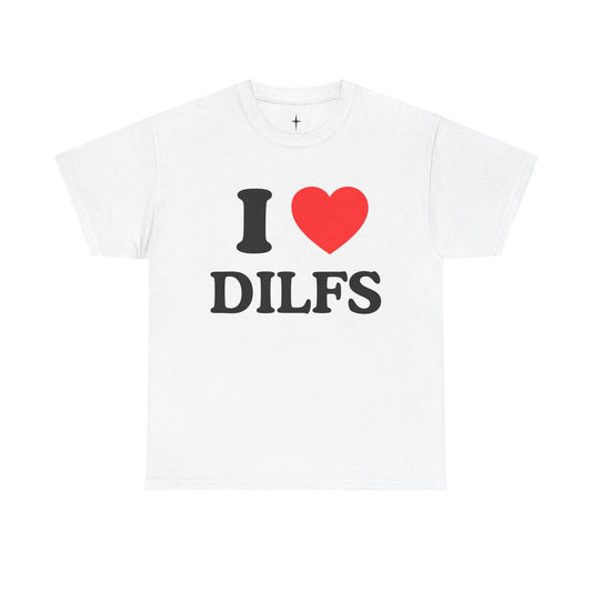 T-Shirt I LOVE DILFS